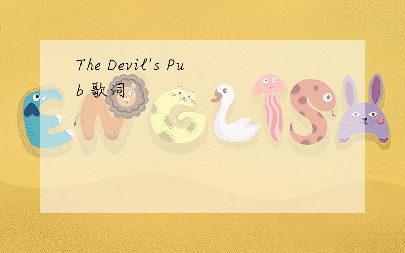 The Devil's Pub 歌词