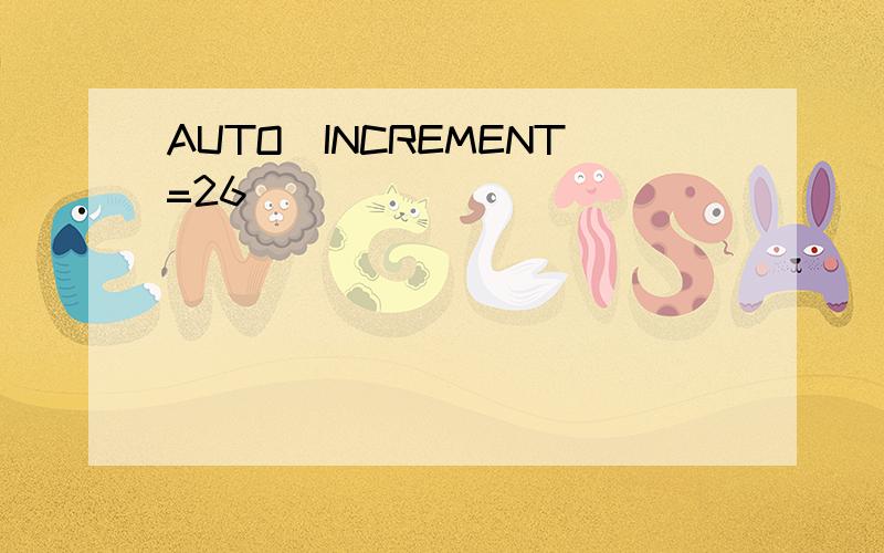 AUTO_INCREMENT=26