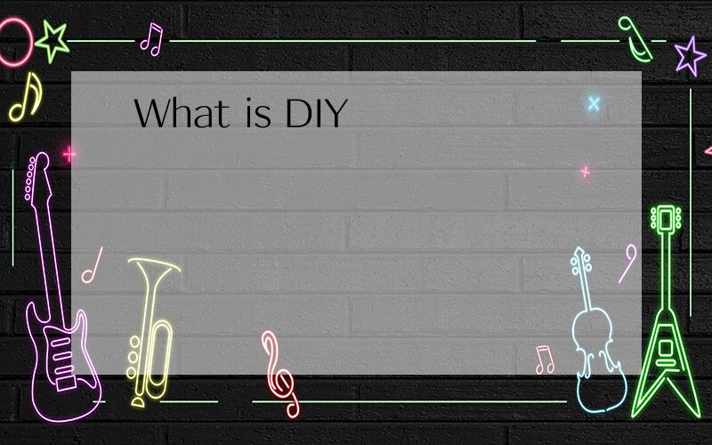 What is DIY