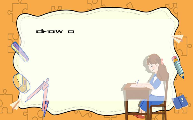 draw a